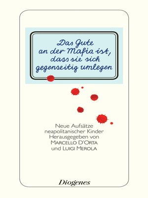cover image of Das Gute an der Mafia ist, dass sie sich gegenseitig umlegen
